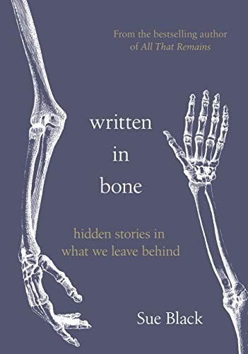 Sue Black: Written in Bone (2020, Transworld Publishers Limited, Doubleday)