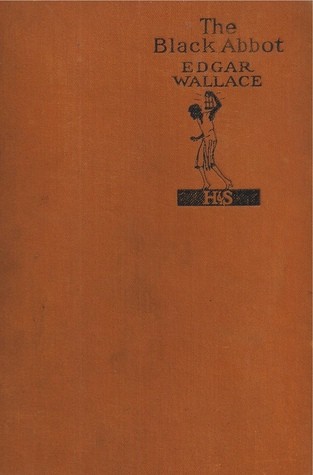 Edgar Wallace: The Black Abbot (Hardcover, 1926, Hodder and Stoughton)