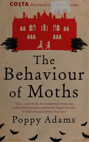 Poppy Adams: Behaviour of Moths (2009, Little, Brown Book Group Limited)