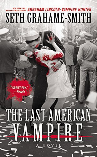 Seth Grahame-Smith: The Last American Vampire (Paperback, 2015, Hachette Book Group USA)