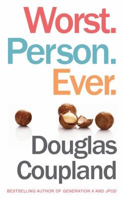 Douglas Coupland: Worst Person Ever (2013, Random House)