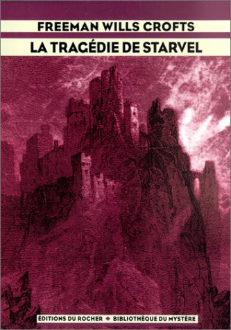 Freeman Wills Crofts, Georges Gillard: La Tragédie de Starvel (Paperback, 2002, DU ROCHER)