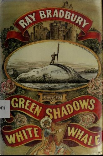 Ray Bradbury: Green shadows, white whale (1992, Knopf)