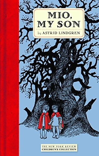 Astrid Lindgren: Mio, my son (2015, New York Review Books, NYR Children's Collection, New York Review of Books)