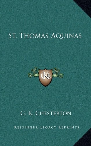 Gilbert Keith Chesterton: St. Thomas Aquinas (Hardcover, 2010, Kessinger Publishing, LLC)