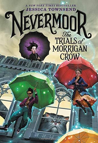 Jessica Townsend: Nevermoor: The Trials of Morrigan Crow (2018)