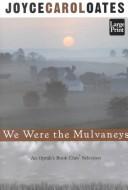 Joyce Carol Oates: We were the Mulvaneys (2001, Wheeler Pub.)