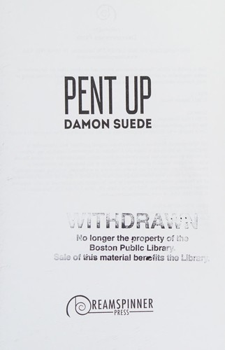 Damon Suede: Pent Up (2015, Dreamspinner Press)