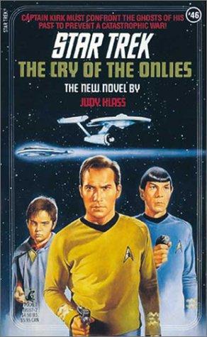 Judy Klass: The Cry of the Onlies (Star Trek, Book 46) (Paperback, 1991, Star Trek)