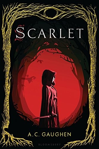 A. C. Gaughen: Scarlet (Paperback, 2017, Bloomsbury USA Childrens)