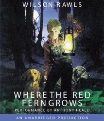 Wilson Rawls: Where the Red Fern Grows (AudiobookFormat, 2002, Listening Library)