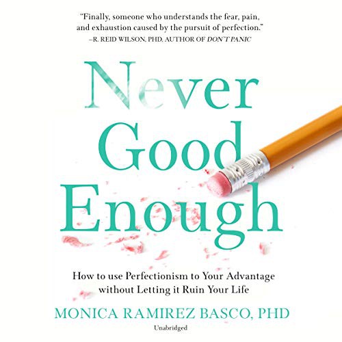 Monica Ramirez Basco: Never Good Enough (AudiobookFormat, 2020, Blackstone Publishing)