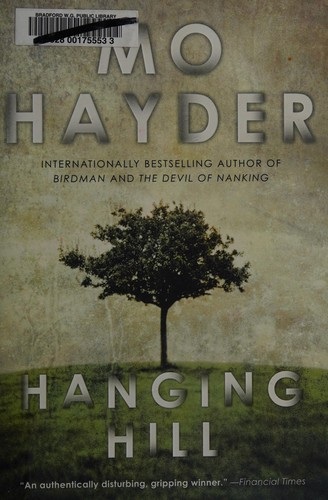 Mo Hayder: Hanging Hill (2012, HarperCollins)