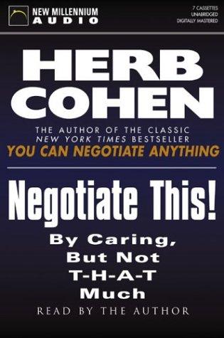 Herb Cohen: Negotiate This! (AudiobookFormat, 2003, New Millennium)