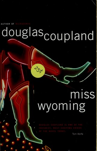 Douglas Coupland: Miss Wyoming (2001, Vintage Canada)