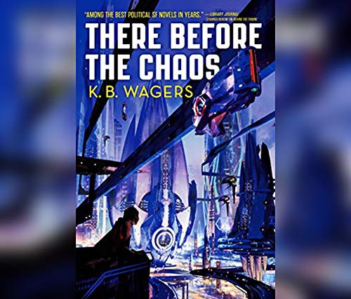 Angele Masters, K. B. Wagers: There Before the Chaos (AudiobookFormat, 2020, Dreamscape Media)
