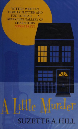 Suzette A. Hill: Little Murder (2013, Allison & Busby, Limited)