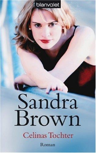 Sandra Brown: Celinas Tochter. (Paperback, 1998, Goldmann)