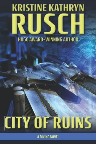 Kristine Kathryn Rusch: City of Ruins (Paperback, 2013, WMG Publishing)