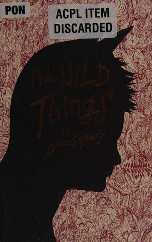 Dave Eggers: The Wild Things (2009, McSweeney's Books)