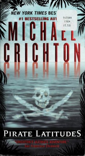Michael Crichton: Pirate Latitudes (Paperback, 2010, Harper)