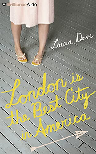 Laura Dave, Renee Raudman: London Is the Best City in America (AudiobookFormat, 2015, Brilliance Audio)