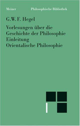 Georg Wilhelm Friedrich Hegel: Vorlesungen über die Geschichte der Philosophie (German language, 1993, F. Meiner Verlag)