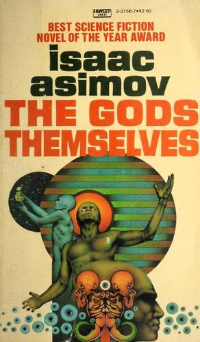 Isaac Asimov: Gods Themselves (1972, Fawcett)