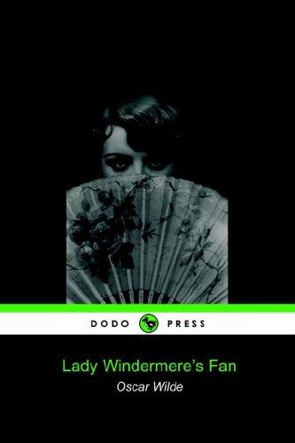 Oscar Wilde: Lady Windermere's Fan (Paperback, 2005, Dodo Press)