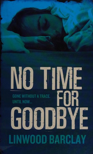 Linwood Barclay: No time for goodbye (2008, Charnwood)