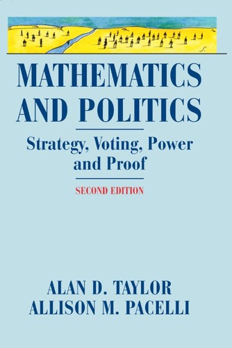 Alan D. Taylor: Mathematics and politics (2008, Springer)