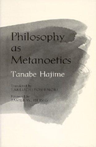 Hajime Tanabe: Philosophy as Metanoetics (Paperback, 1990, University of California Press)