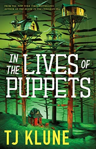 TJ Klune: In the Lives of Puppets (2023, Doherty Associates, LLC, Tom)