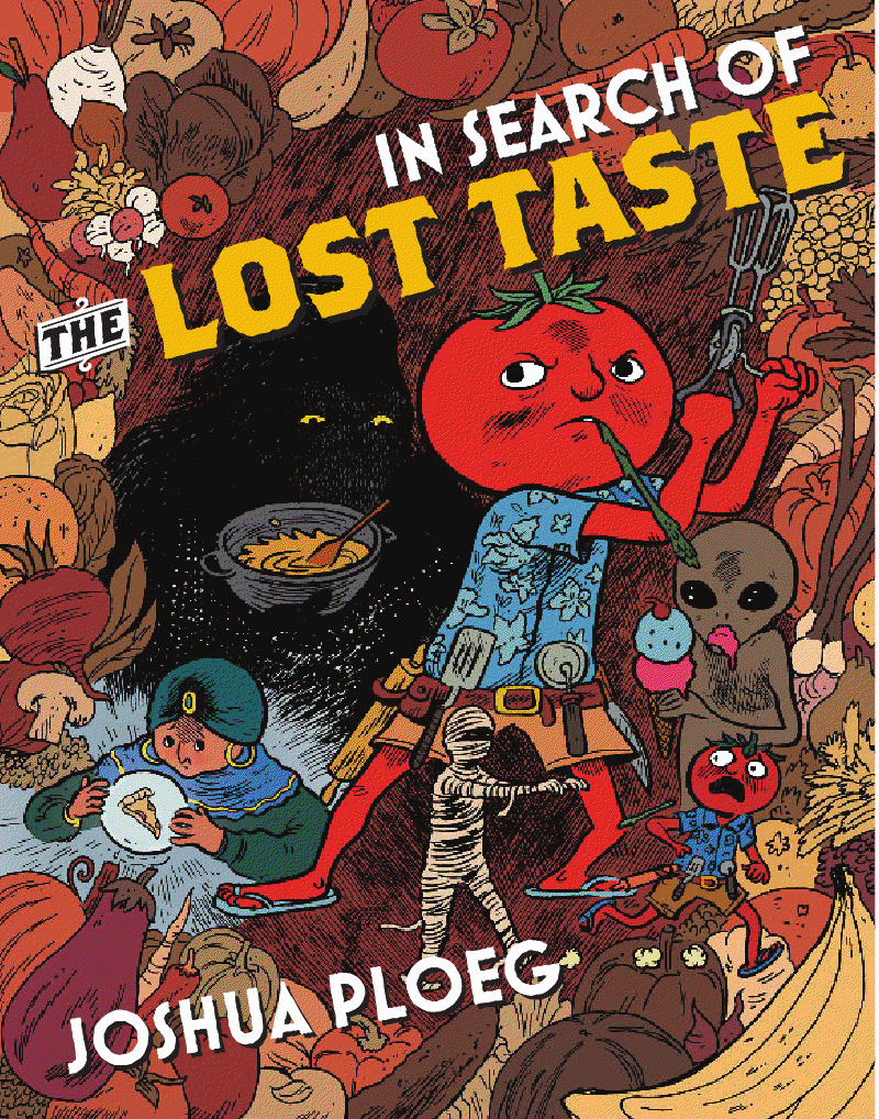 Joshua Ploeg: In Search of the Lost Taste (2009, Microcosm Publishing)