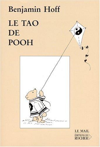 Benjamin Hoff, Ernest H. Shepard: Le Tao de Pooh (Paperback, French language, 2001, Editions Du Rocher)