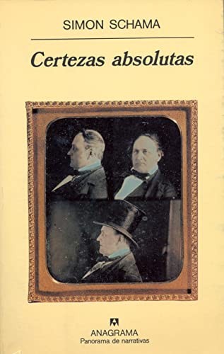 Simon Schama: Certezas Absolutas (Paperback, Spanish language, 2000, Anagrama)