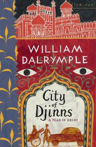 William Dalrymple: City of Djinns (1994, HarperCollins Publishers)