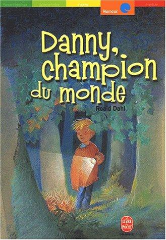 Roald Dahl: Danny, Champion Du Monde (Paperback, French language, 2001, Hachette)