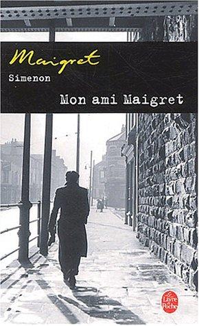 Georges Simenon: Mon Ami Maigret (Paperback, French language, 2003, Livre de Poche)