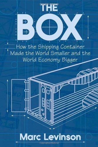 Marc Levinson, Marc Levinson: The Box: How the Shipping Container Made the World Smaller and the World Economy Bigger (Hardcover, 2006, Princeton University Press)