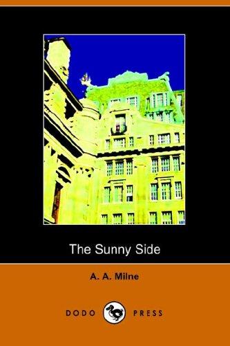 A. A. Milne: The Sunny Side (Paperback, 2005, Dodo Press)