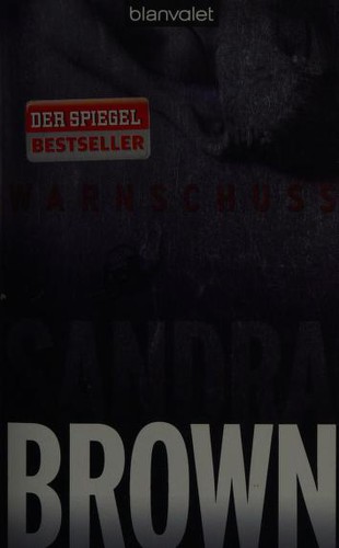 Sandra Brown: Warnschuss (Paperback, German language, 2010, Blanvalet Taschenbuch Verlag, Brand:)