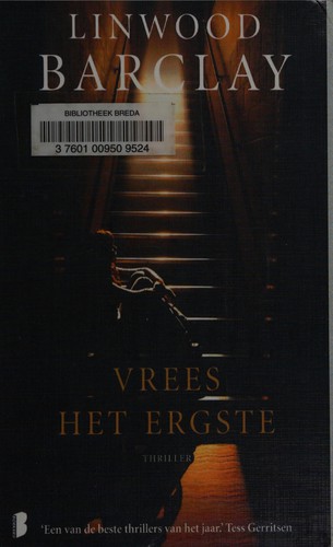 Linwood Barclay: Vrees het ergste (Dutch language, 2010, Boekerij)