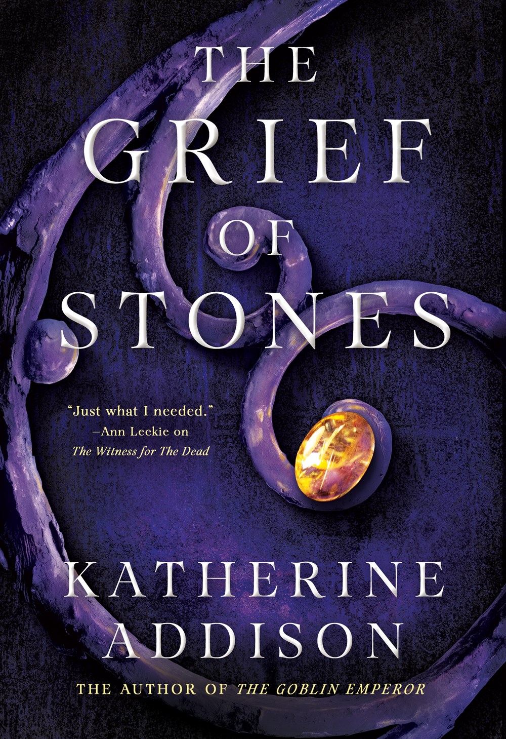 Katherine Addison: The Grief of Stones (EBook, 2022, Tor Books)