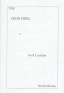 Jack London: The Iron Heel (Hardcover, 1998, North Books)