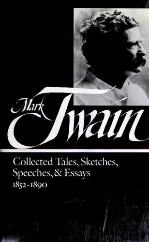Mark Twain: Collected stories, sketches, speeches & essays (1992, The Library of America, Distributed in the U.S. and Canada by Viking Press)