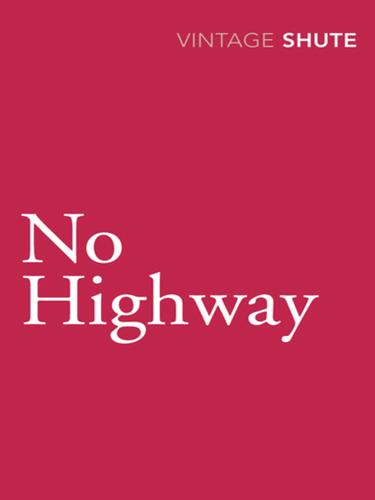 Nevil Shute: No Highway (EBook, 2010, Random House Group Limited)