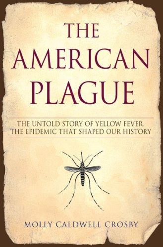 Molly Caldwell Crosby: The American Plague (2006, Berkley Hardcover)