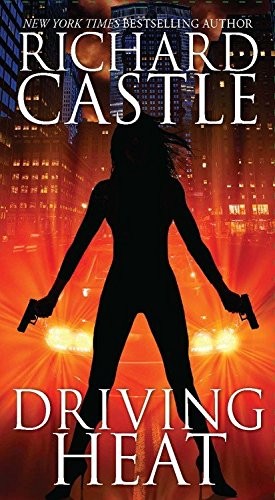 Richard Castle: Driving Heat (Paperback, 2016, Kingswell)