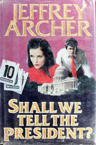 Jeffrey Archer: Shall we tell the President? (1987, G.K. Hall)